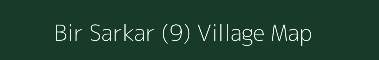 Bir Sarkar (9) village map in Punjab