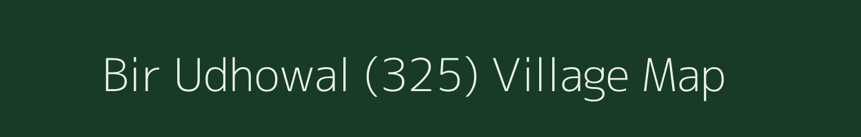 Bir Udhowal (325) village map in Punjab