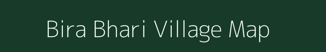 Bira Bhari village map in Uttar Pradesh