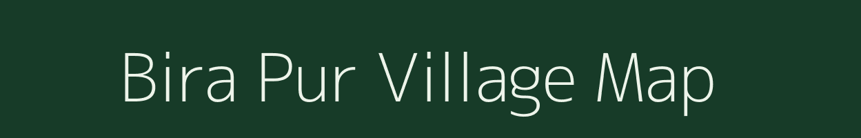 Bira Pur village map in Uttar Pradesh