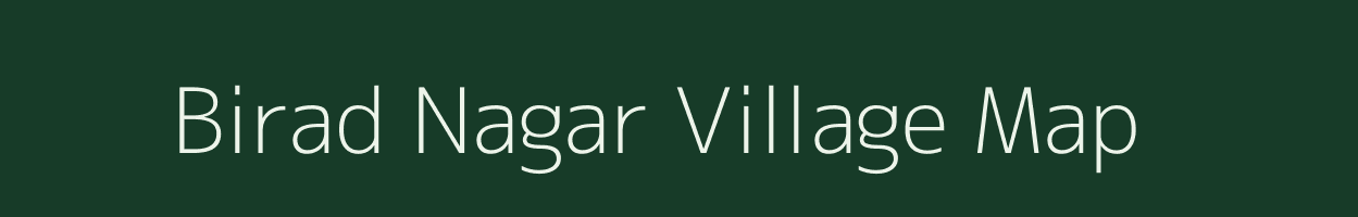 Birad Nagar village map in Rajasthan