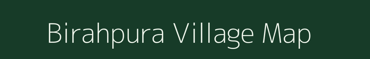 Birahpura village map in Bihar