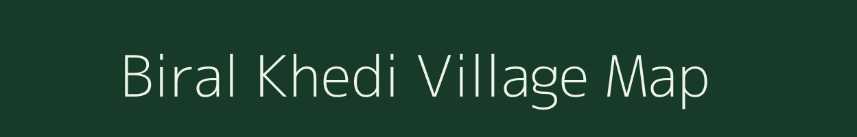Biral Khedi village map in Madhya Pradesh