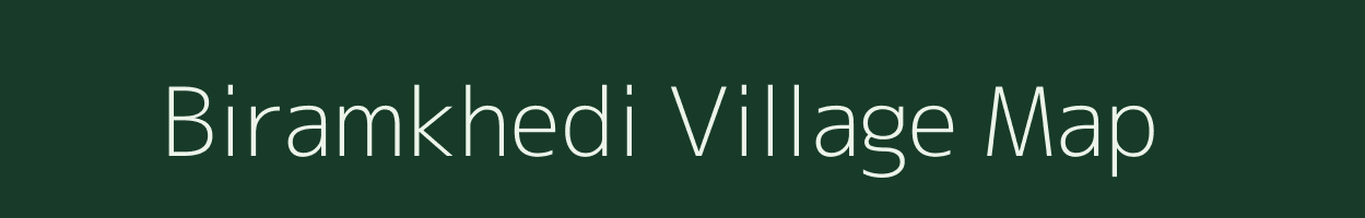 Biramkhedi village map in Madhya Pradesh