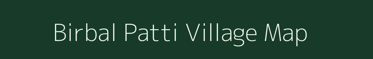 Birbal Patti village map in Uttar Pradesh