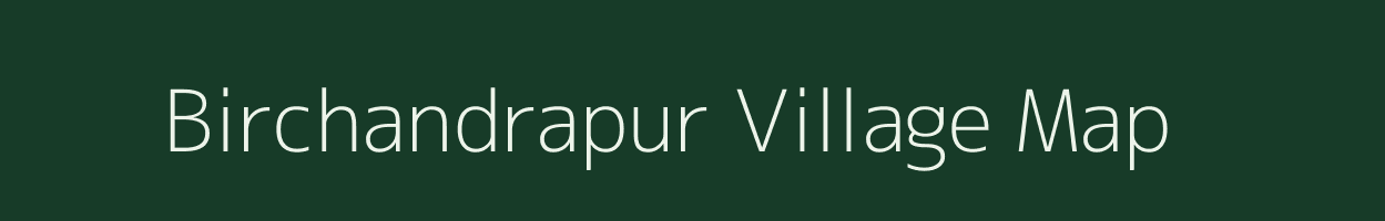 Birchandrapur village map in West Bengal