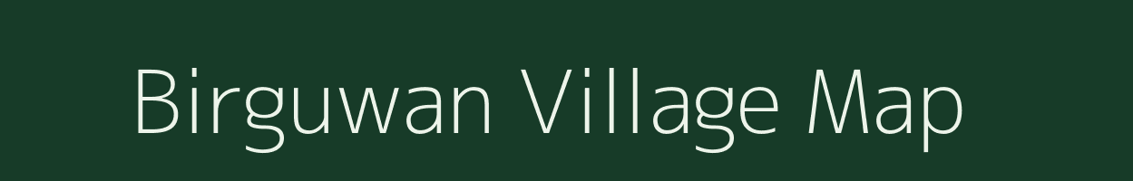 Birguwan village map in Uttar Pradesh