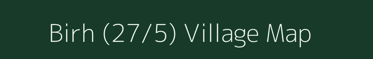 Birh (27/5) village map in Himachal Pradesh