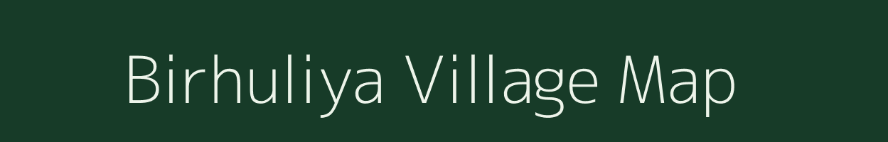 Birhuliya village map in Madhya Pradesh