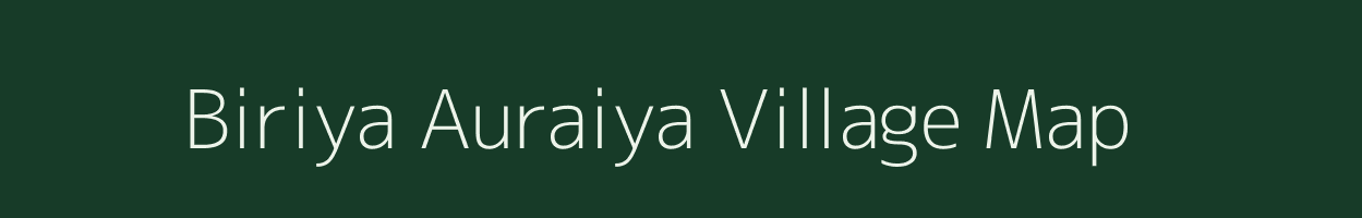 Biriya Auraiya village map in Uttar Pradesh
