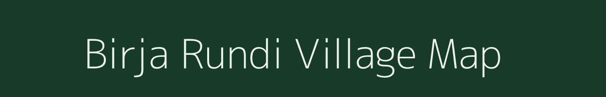 Birja Rundi village map in Madhya Pradesh