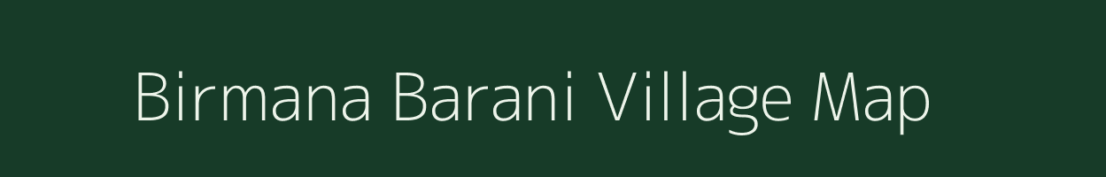 Birmana Barani village map in Rajasthan