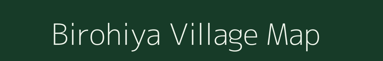 Birohiya village map in Uttar Pradesh