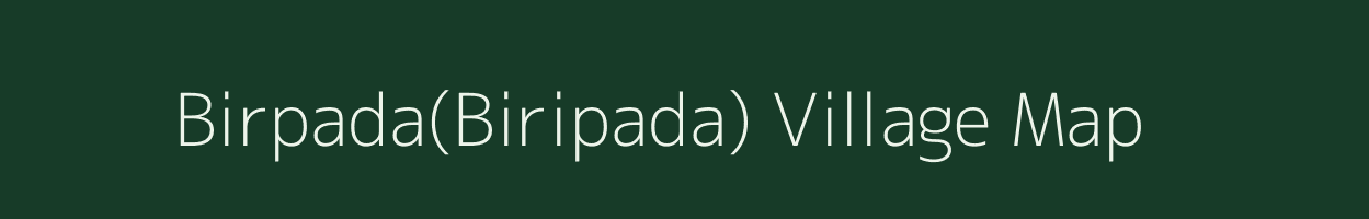 Birpada(Biripada) village map in Odisha
