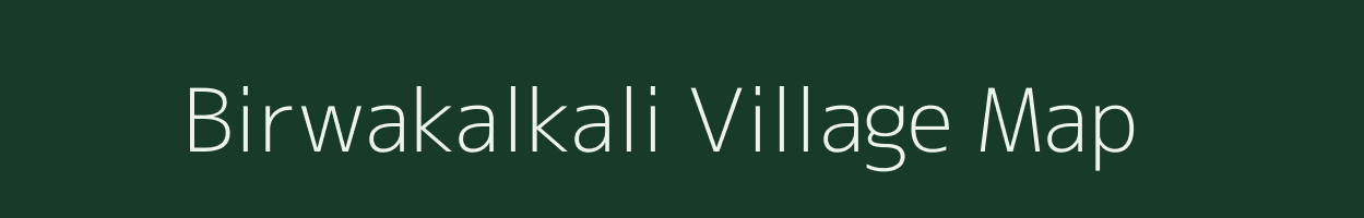 Birwakalkali village map in Bihar