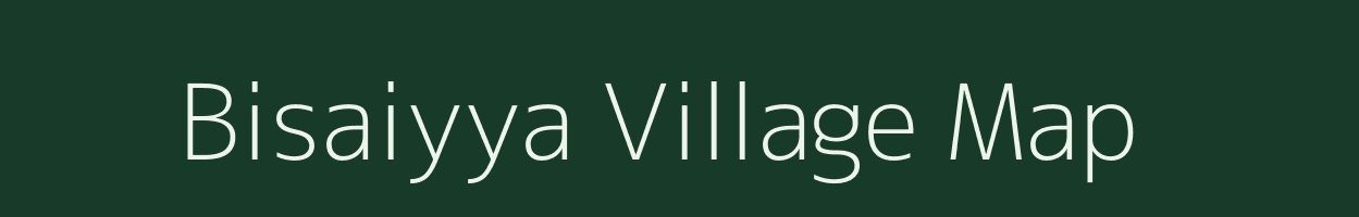 Bisaiyya village map in Uttar Pradesh