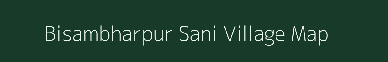 Bisambharpur Sani village map in Uttar Pradesh