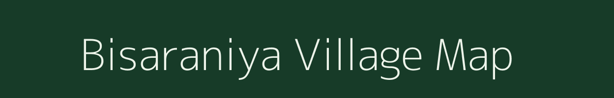 Bisaraniya village map in Rajasthan