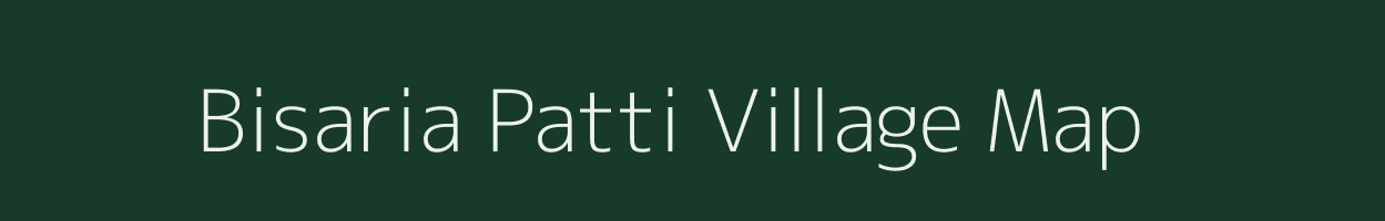 Bisaria Patti village map in Bihar