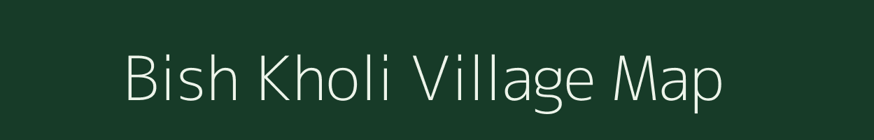 Bish Kholi village map in Uttarakhand