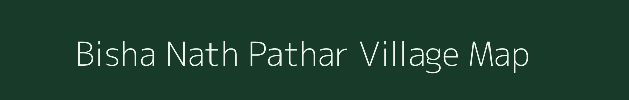Bisha Nath Pathar village map in Assam