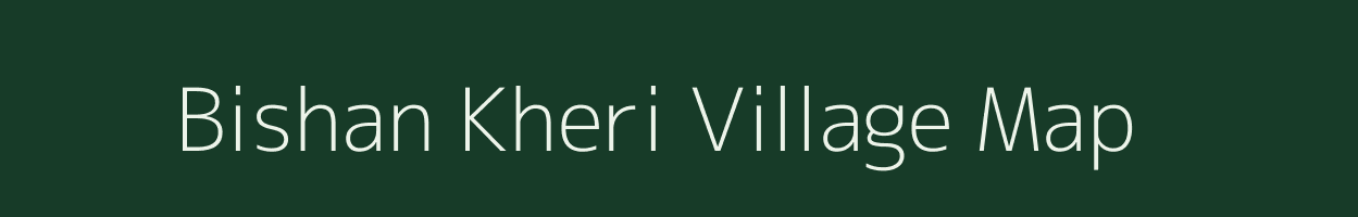 Bishan Kheri village map in Rajasthan