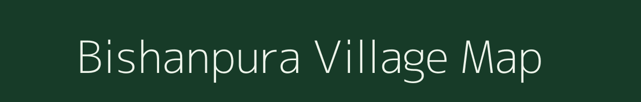 Bishanpura village map in Bihar