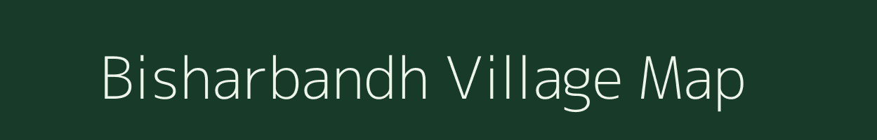 Bisharbandh village map in West Bengal
