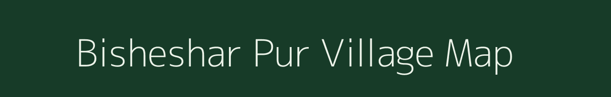 Bisheshar Pur village map in Uttar Pradesh