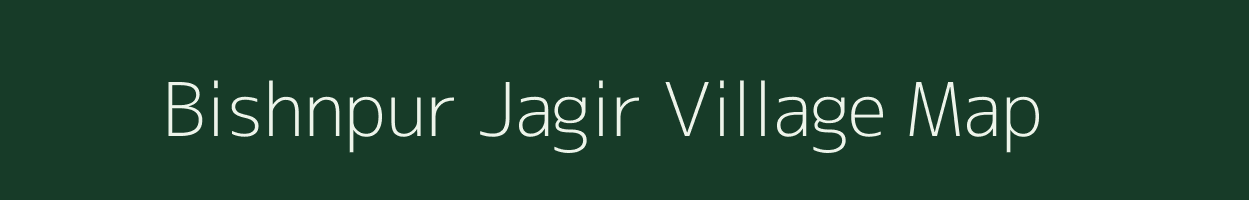 Bishnpur Jagir village map in Uttar Pradesh