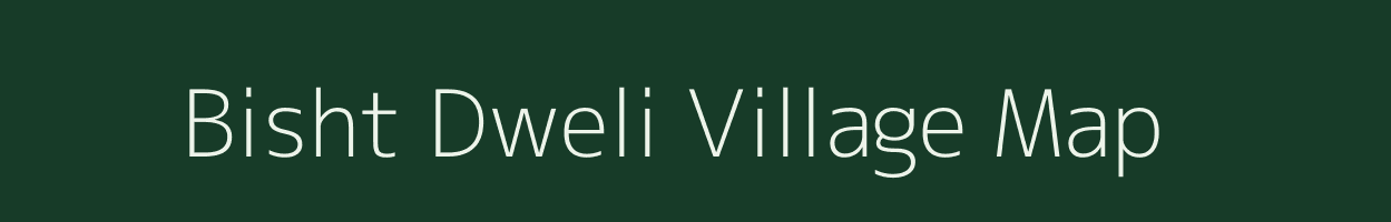 Bisht Dweli village map in Uttarakhand