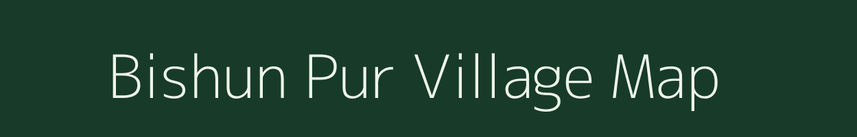 Bishun Pur village map in Bihar