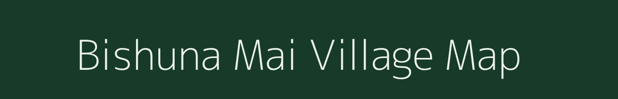 Bishuna Mai village map in Uttar Pradesh