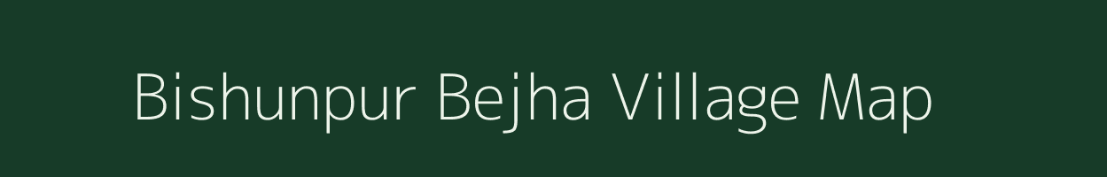 Bishunpur Bejha village map in Bihar