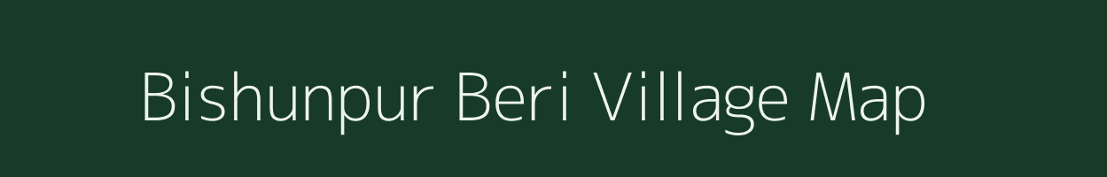 Bishunpur Beri village map in Bihar