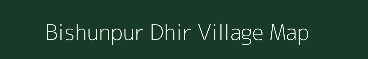 Bishunpur Dhir village map in Bihar