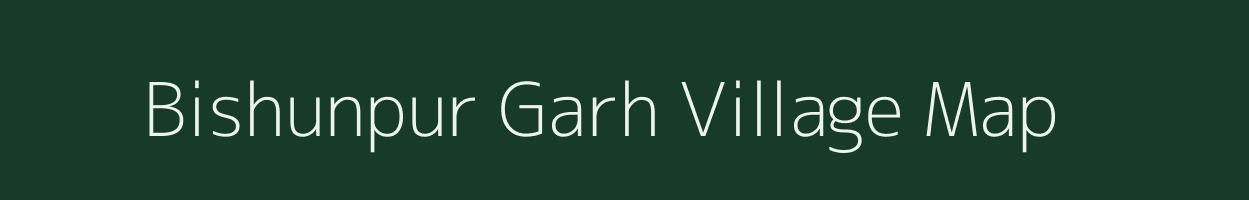 Bishunpur Garh village map in Bihar