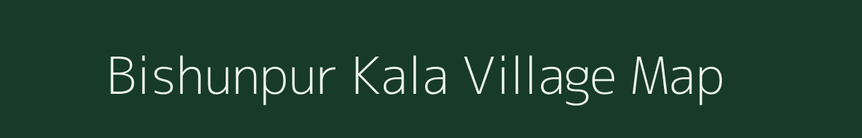 Bishunpur Kala village map in Uttar Pradesh