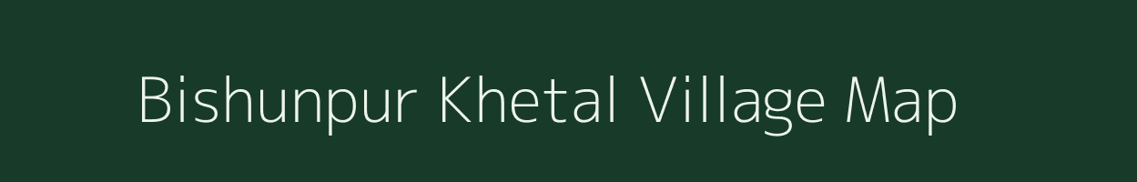 Bishunpur Khetal village map in Bihar