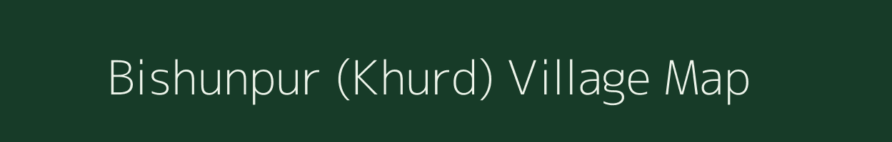 Bishunpur (Khurd) village map in Uttar Pradesh