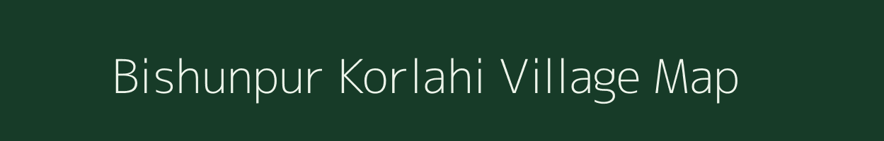 Bishunpur Korlahi village map in Bihar