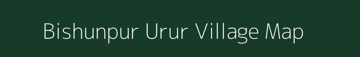 Bishunpur Urur village map in Bihar