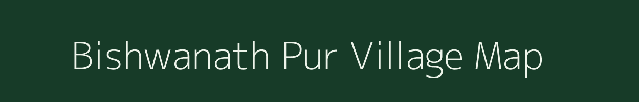 Bishwanath Pur village map in Uttar Pradesh