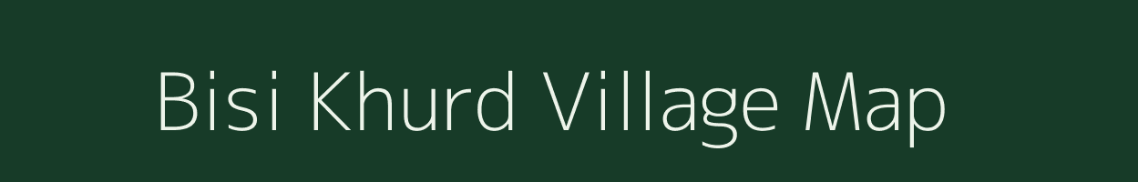 Bisi Khurd village map in Bihar