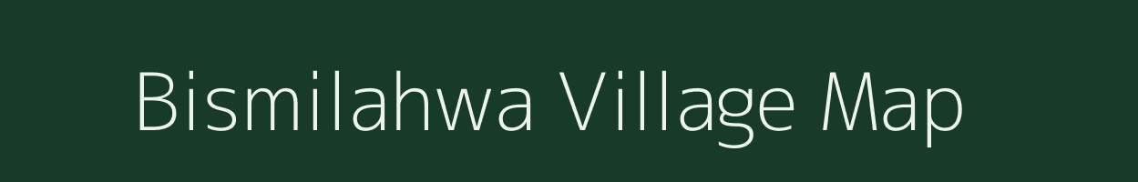 Bismilahwa village map in Uttar Pradesh