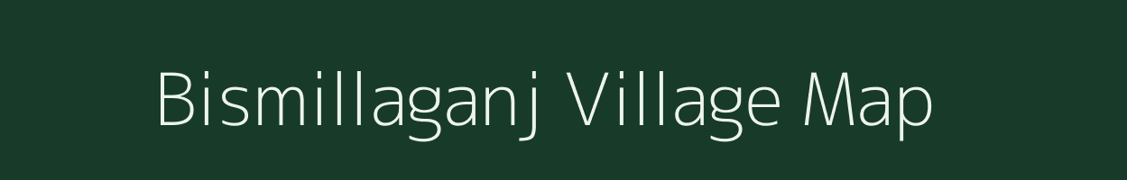 Bismillaganj village map in Gujarat