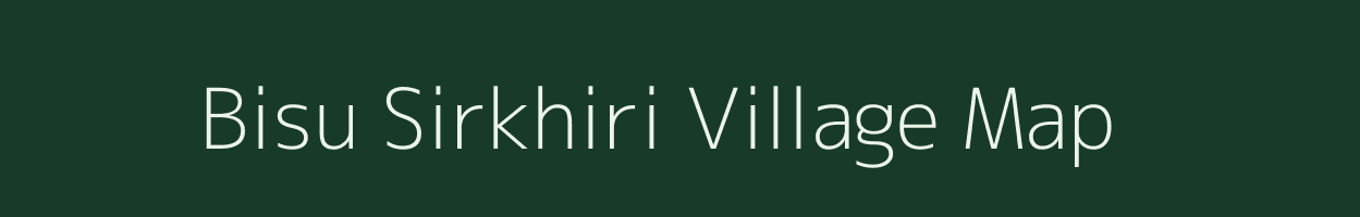 Bisu Sirkhiri village map in Bihar