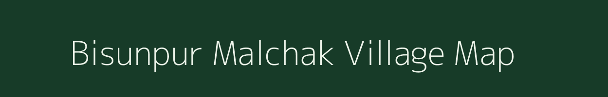 Bisunpur Malchak village map in Bihar