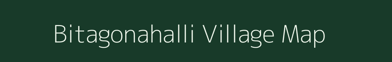 Bitagonahalli village map in Karnataka