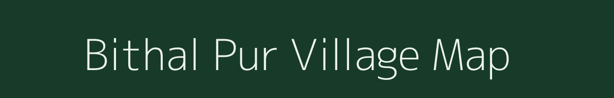 Bithal Pur village map in Uttar Pradesh